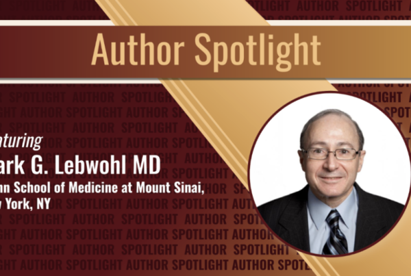 Journal of Drugs in Dermatology JDD featuring Author Spotlight with Dr. Mark G. Lebwohl on Unlocking the Secrets of Psoriasis Therapy